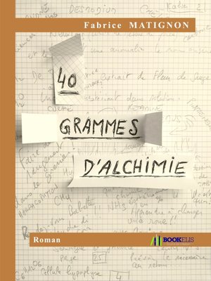 cover image of 40 grammes d'alchimie